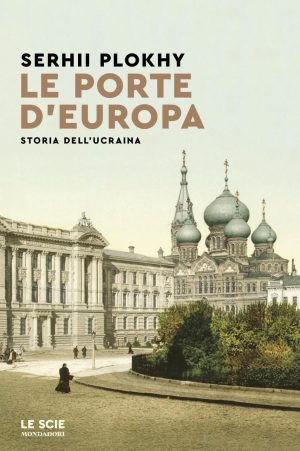 Porte d'Europa. Storia dell'Ucraina (Le)