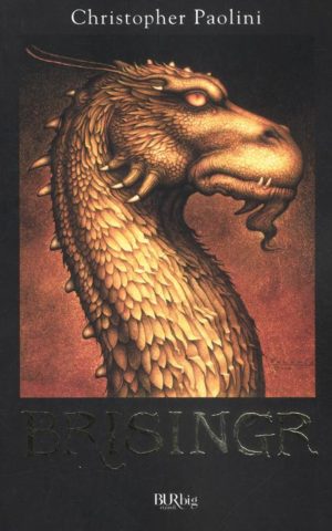 Brisingr, o, Le sette promesse di Eragon Ammazzaspettri e Saphira Squamediluce (VOL.3)