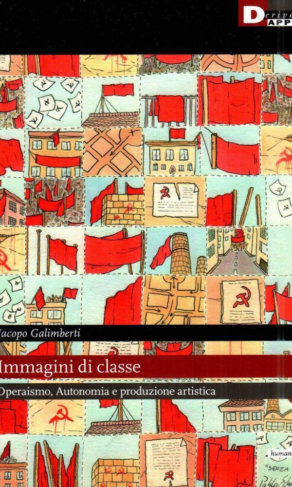 Immagini di classe. Operaismo, autonomia