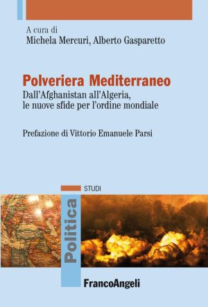 Polveriera Mediterraneo. Dall'Afghanista