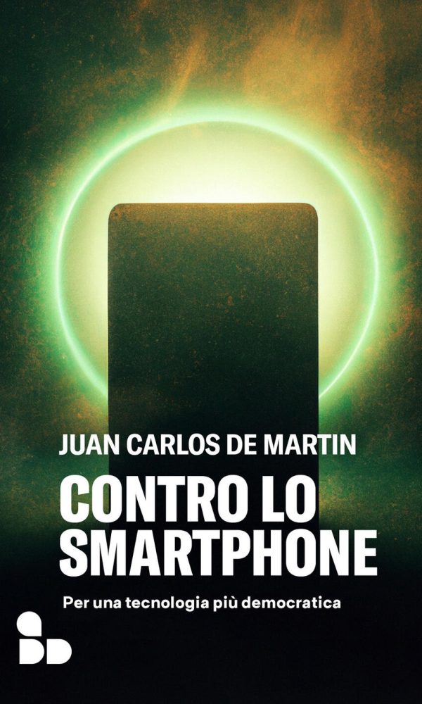 Contro lo smartphone. Per una tecnologia