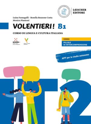 volentieri! corso di lingua e cultura italiana. livello b1. con app. con espansione online