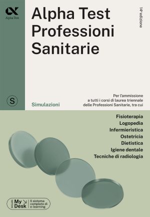 alpha test. professioni sanitarie. simulazioni. ediz. mydesk. con contenuto digitale per download e accesso on line