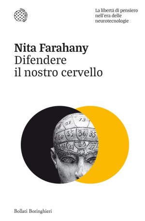 difendere il nostro cervello. la libertà di pensiero nell'era delle neurotecnologie