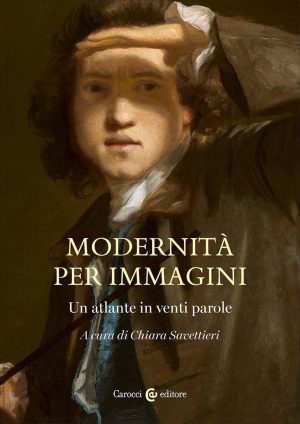 modernità per immagini. un atlante in venti parole