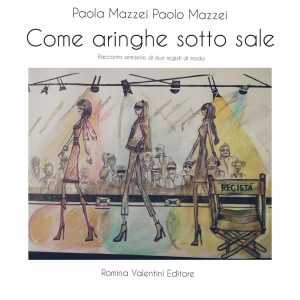 Come aringhe sotto sale. racconto semiserio di due registi di moda