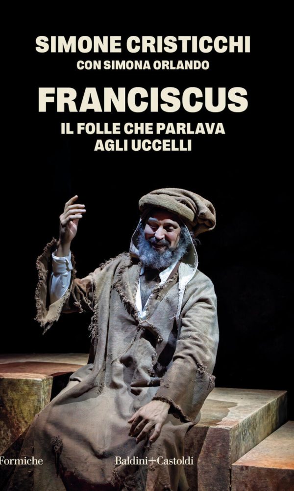 Franciscus. Il folle che parlava agli uc
