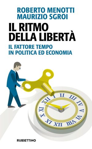 ritmo della libertà. il fattore tempo in politica ed economia (il)