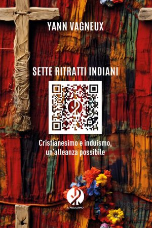 sette ritratti indiani. cristianesimo e induismo, un'alleanza possibile. nuova ediz.