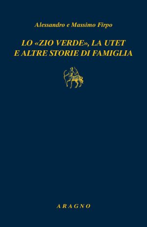 «zio verde», la utet e altre storie di famiglia (lo)