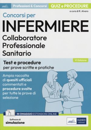 concorsi per infermiere: test e procedure. con software di simulazione