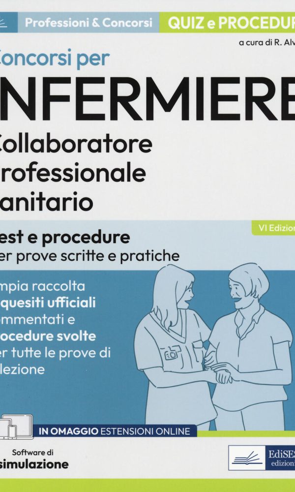 concorsi per infermiere: test e procedure. con software di simulazione