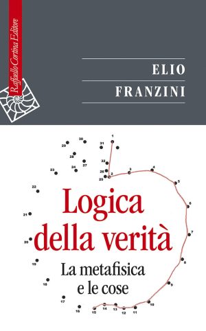 logica della verità. la metafisica e le cose