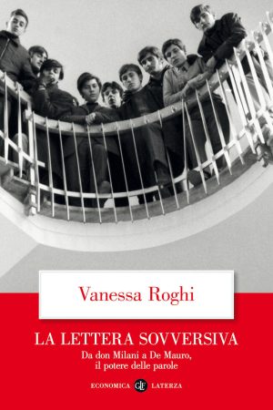 lettera sovversiva. da don milani a de mauro, il potere delle parole (la)