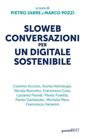 sloweb. conversazioni per un digitale sostenibile