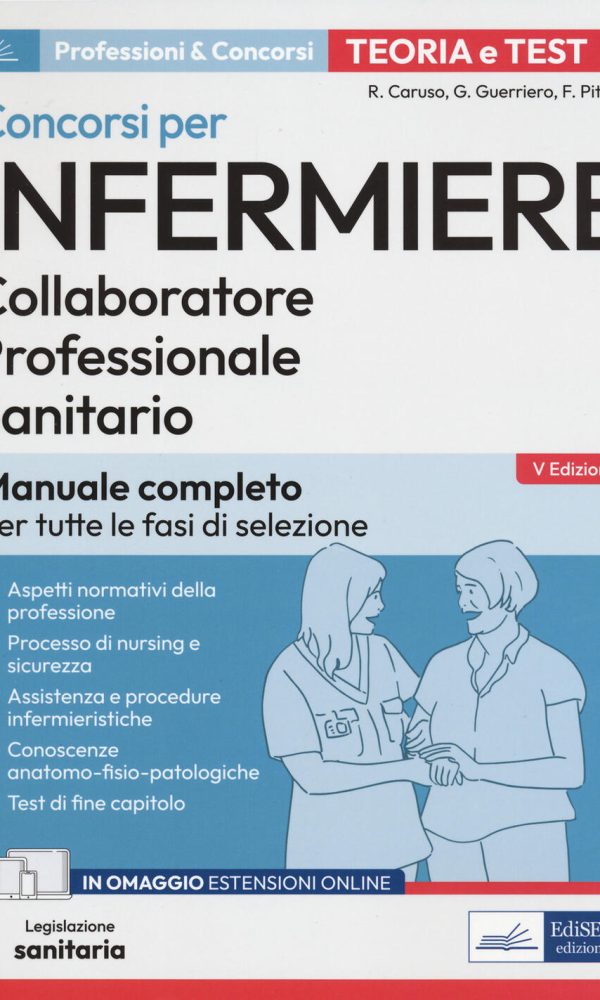 concorsi per infermiere. collaboratore professionale sanitario. manuale completo per tutte le fasi di selezione. con contenuto digit