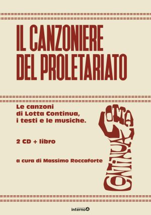 canzoniere del proletariato. le canzoni di lotta continua, i testi e le musiche. con cd-audio (il)