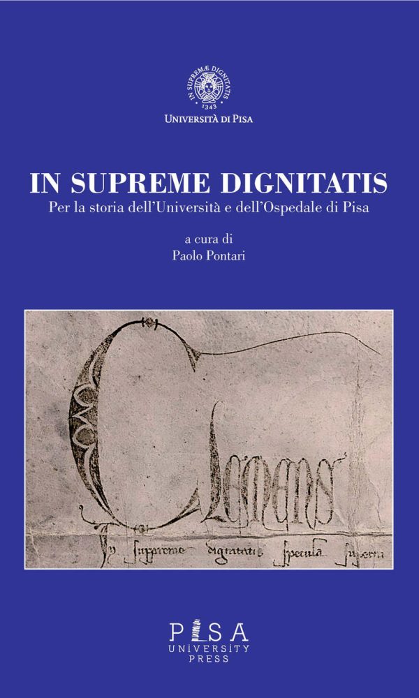 In supremae dignitatis. Per la storia dell'Università e dell'Ospedale di Pisa