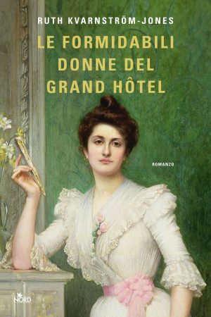 formidabili donne del grand hotel (le)