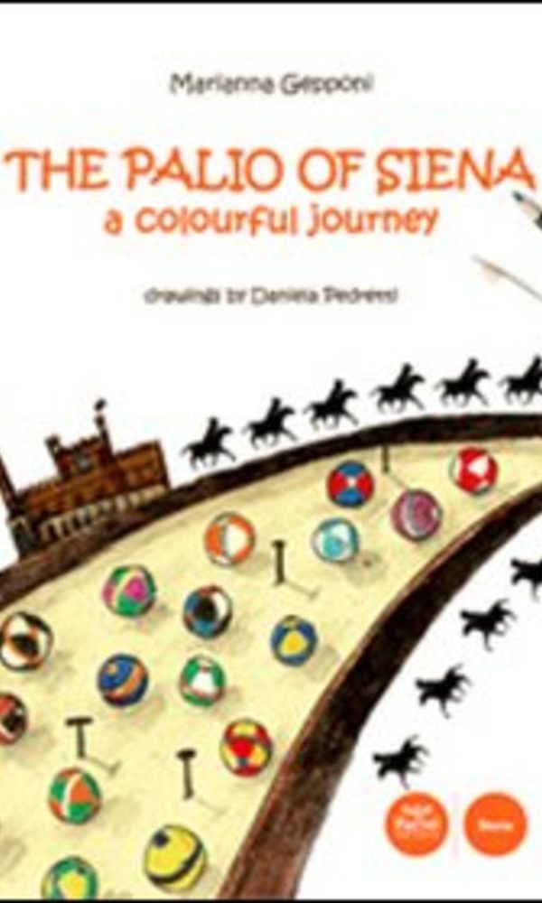 PALIO OF SIENA. A COLOURFUL JOUNEY (THE)