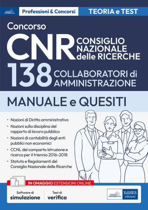 Concorso 138 collaboratori di amministrazione cnr. manuale per la prova scritta e la prova orale. con software di simulazione