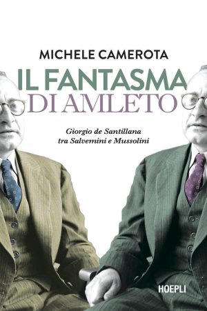 fantasma di amleto. giorgio de santillana tra salvemini e mussolini (il)