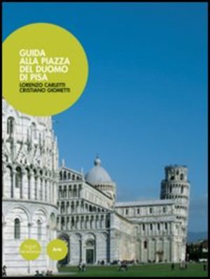 GUIDA ALLA PIAZZA DEL DUOMO DI PISA  ( ITALIANO )