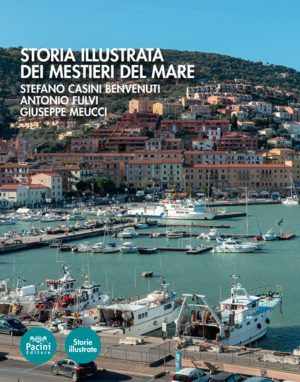 Storia illustrata dei mestieri del mare. Ediz. illustrata