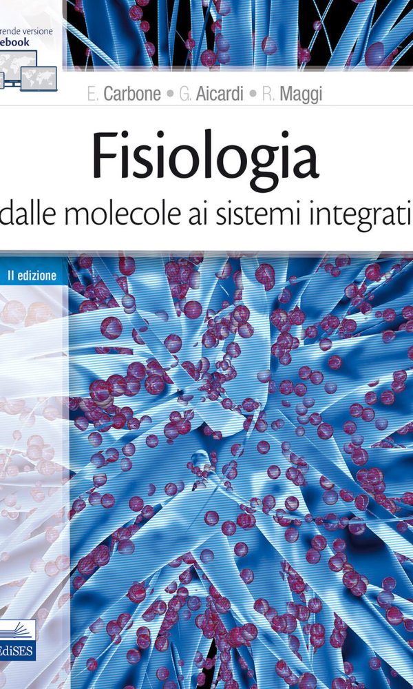 fisiologia: dalle molecole ai sistemi integrati