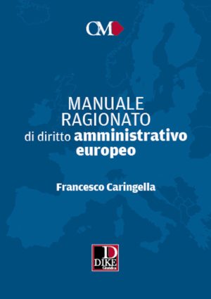 MANUALE RAGIONATO DI DIRITTO AMMINISTRATIVO EUROPEO