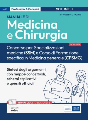 manuale di medicina e chirurgia. concorso per specializzazioni mediche (ssm) e corso di formazione specifica in medicina generale (c