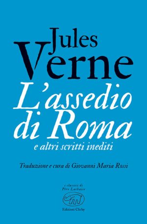 assedio di roma e altri scritti inediti (l')