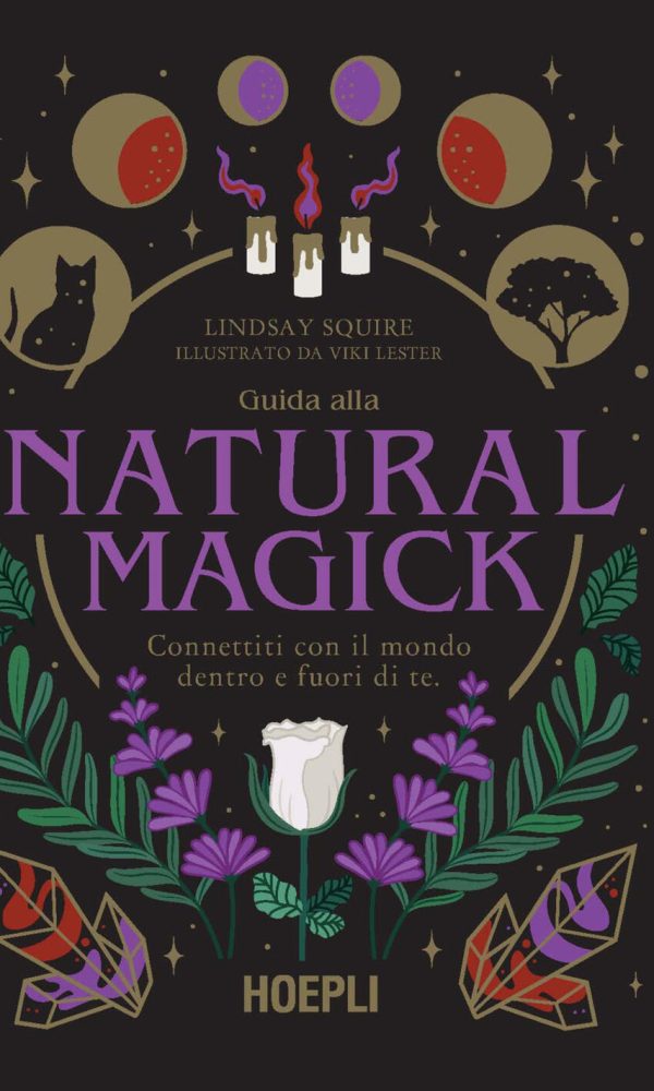 guida alla natural magick. connettiti con il mondo che è dentro e fuori di te