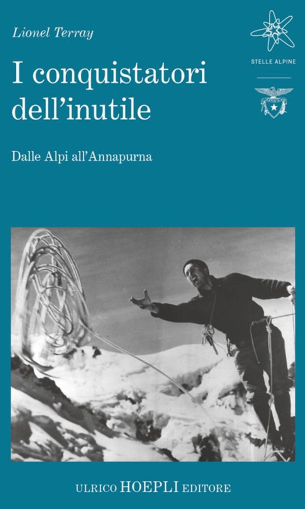 conquistatori dell'inutile. dalle alpi all'annapurna (i)