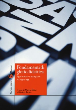 Fondamenti di glottodidattica Apprendere e insegnare le lingue oggi