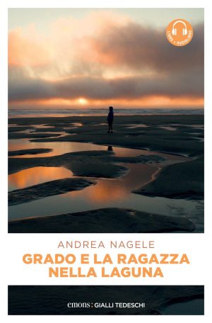 grado e la ragazza nella laguna. con audiolibro