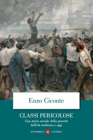 Classi pericolose. Una storia sociale de