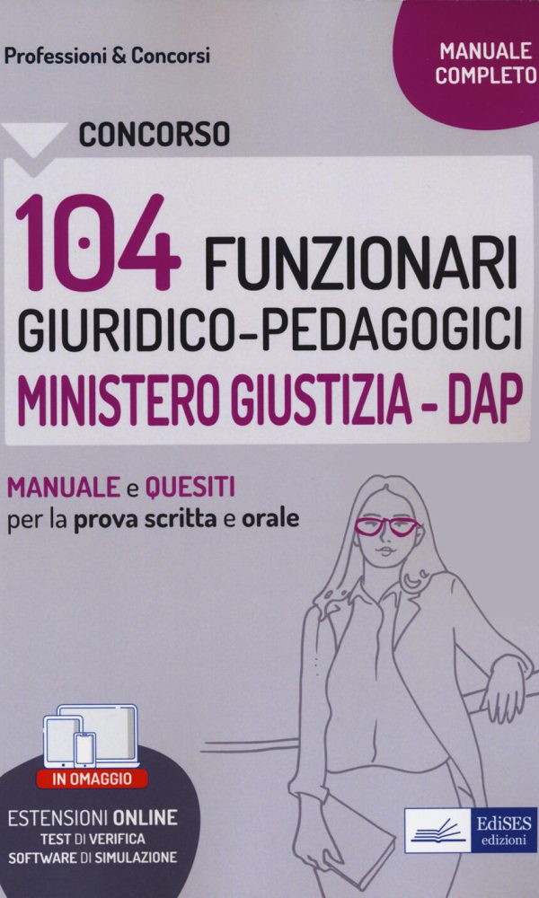 Concorso 104 funzionari giuridico-pedagogici al Ministero della Giustizia. Manuele e quesiti per le prove di selezione. Con software di simulazione