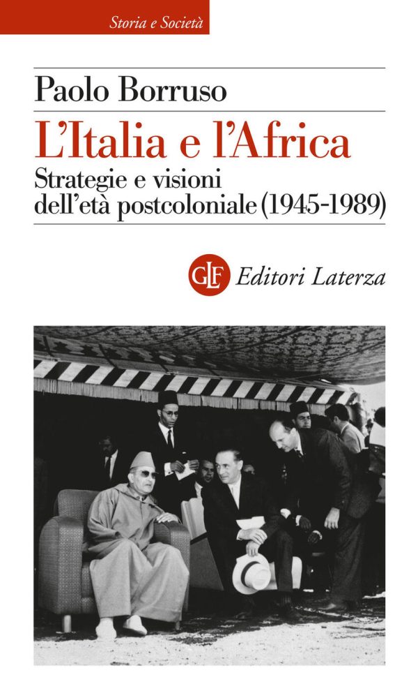 italia e l'africa. strategie e visioni dell'età postcoloniale (1945-1989) (l')