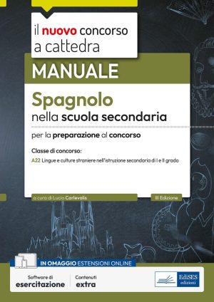 nuovo concorso a cattedra. spagnolo nella scuola secondaria. manuale per la preparazione alle prove orali. classe a22. con software
