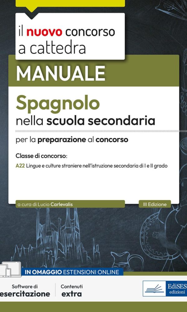 nuovo concorso a cattedra. spagnolo nella scuola secondaria. manuale per la preparazione alle prove orali. classe a22. con software