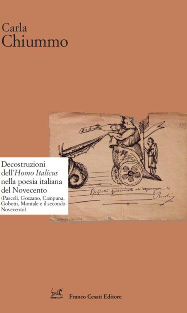 decostruzioni dell'homo italicus nella poesia italiana del novecento. (pascoli, gozzano, campana, gobetti, montale e il secondo nove