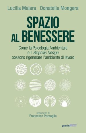 spazio al benessere. come la psicologia ambientale e il biophilic design possono rigenerare l'ambiente di lavoro