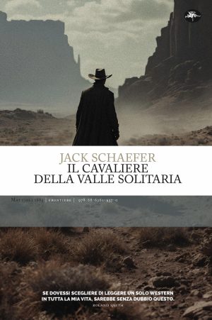 cavaliere della valle solitaria (il)