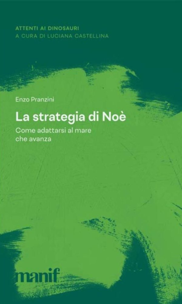 La strategia di Noe. Come adattarsi al mare che avanza