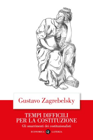 tempi difficili per la costituzione. gli smarrimenti dei costituzionalisti