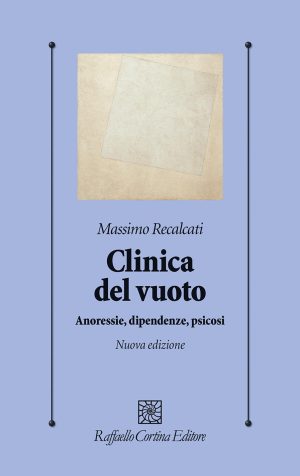 Clinica del vuoto. Anoressie, dipendenze