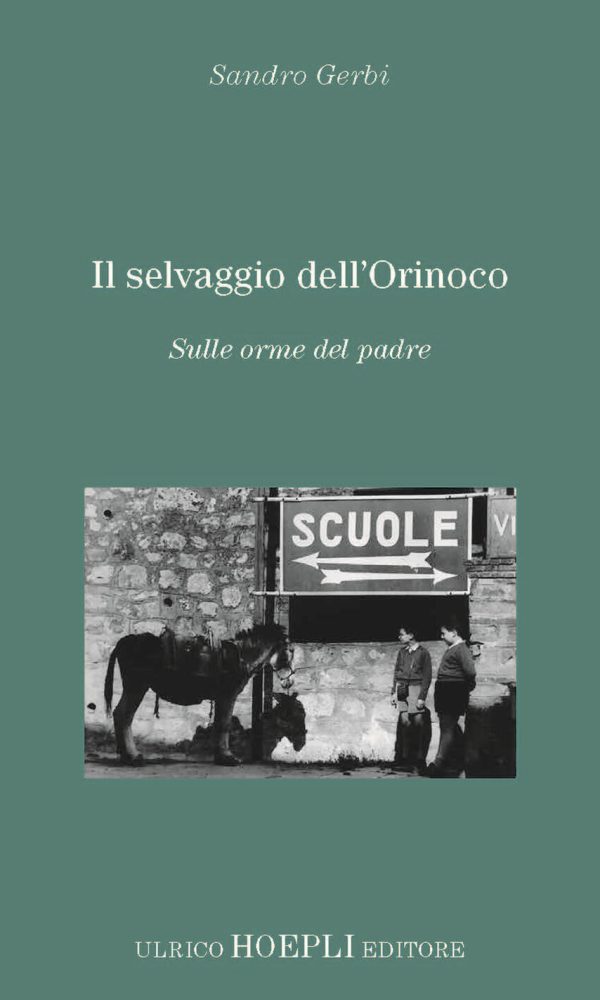 Il selvaggio dell'Orinoco. Sulle orme del padre