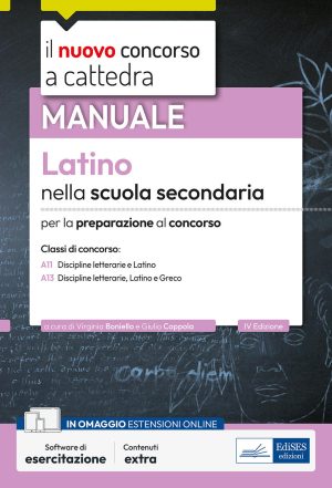 nuovo concorso a cattedra. latino nella scuola secondaria. manuale per la preparazione al concorso classi a11 e a13: dscipline lette