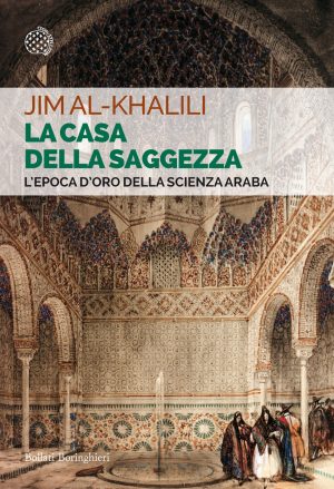 casa della saggezza. l'epoca d'oro della scienza araba (la)